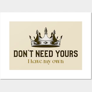 Don't Need Your Crown I have My Own, Girl Power, Feminist, Girl Code Posters and Art